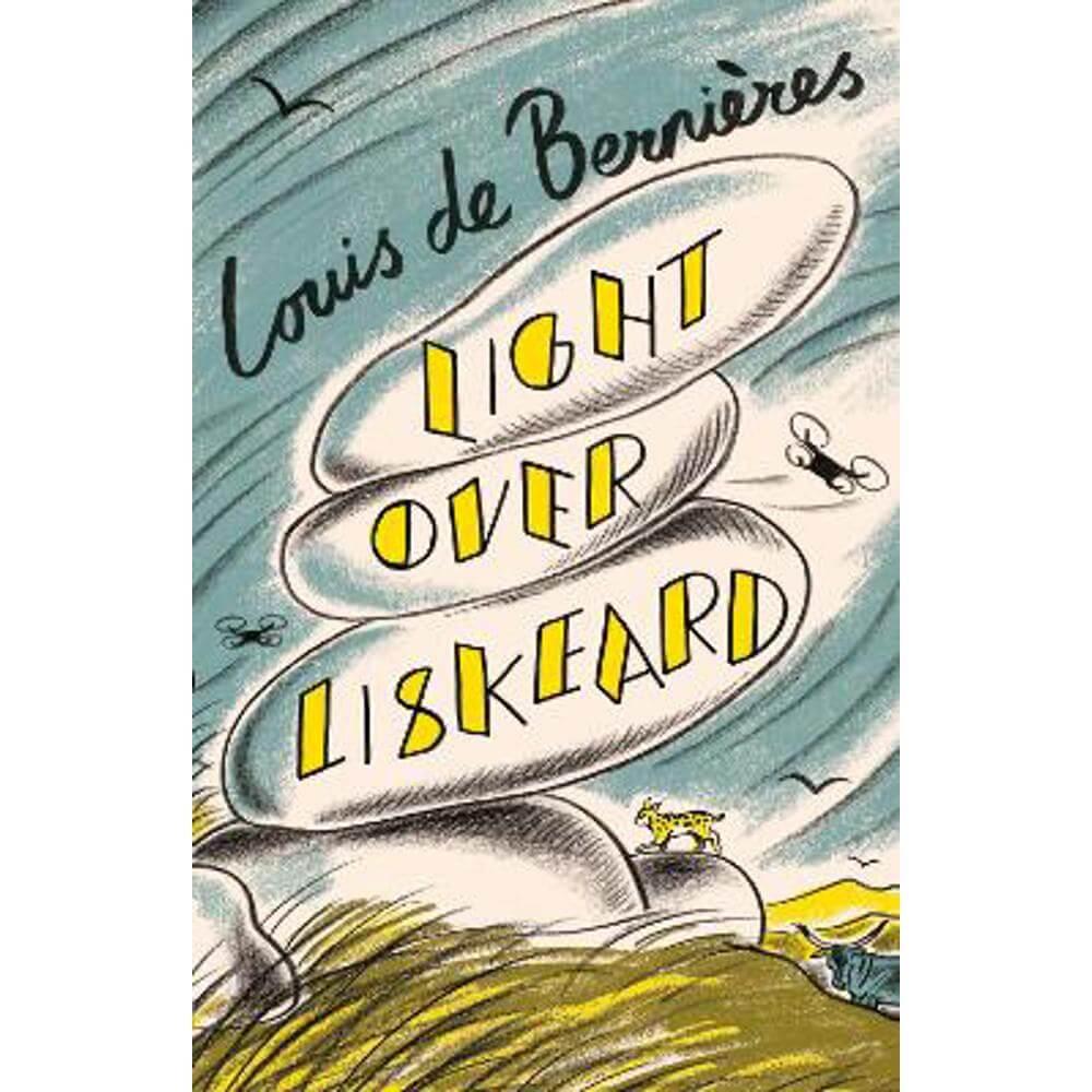 Light Over Liskeard: From the Sunday Times bestselling author of Captain Corelli's Mandolin (Hardback) - Louis de Bernieres